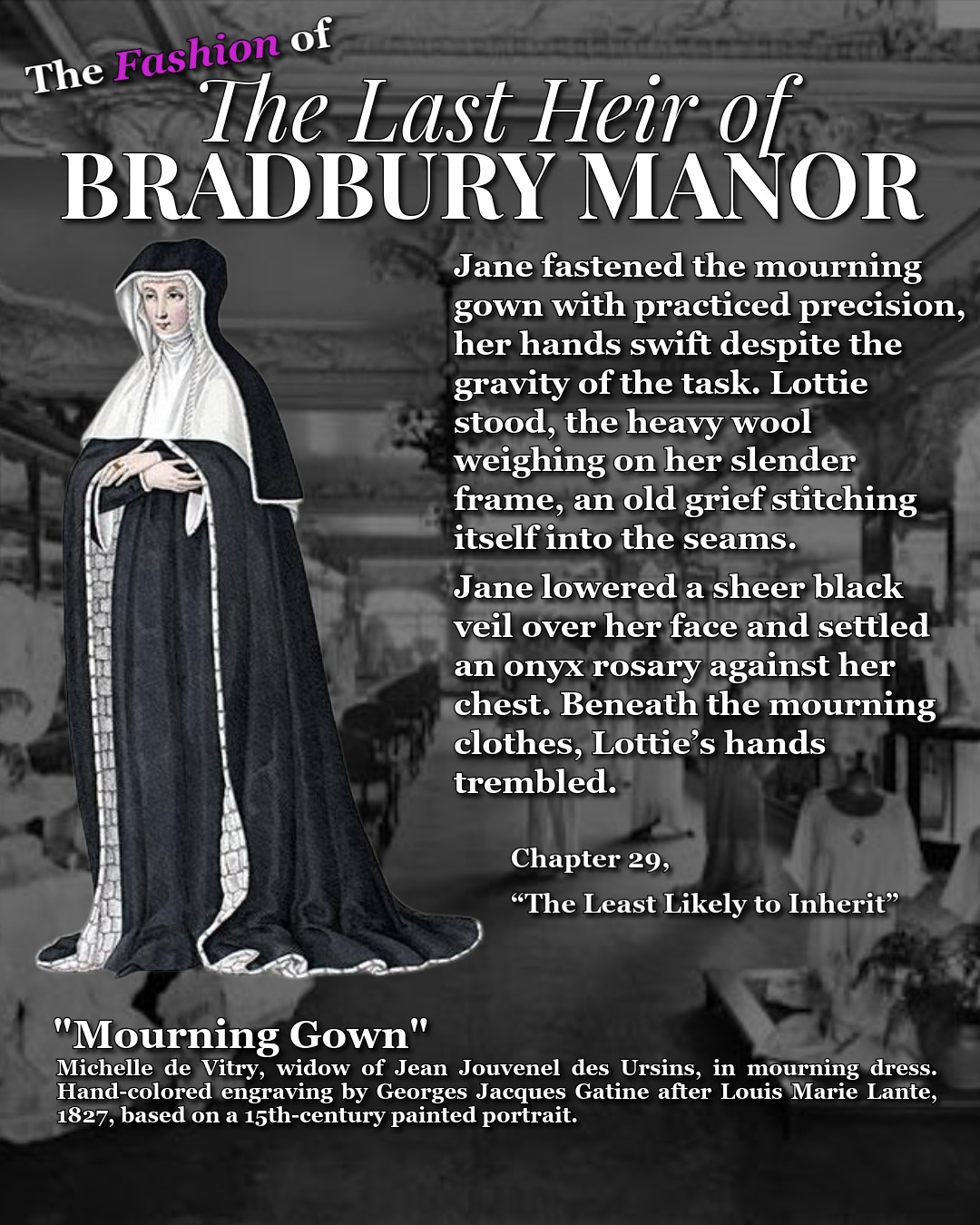 I have a confession about this one.

I 𝐥𝐨𝐯𝐞𝐝 this mourning gown description in the rough draft of 𝑇ℎ𝑒 𝐿𝑎𝑠𝑡 𝐻𝑒𝑖𝑟 𝑜𝑓 𝐵𝑟𝑎𝑑𝑏𝑢𝑟𝑦 𝑀𝑎𝑛𝑜𝑟.

Loved it.

Could not, for the life of me, understand why nobody else seemed nearly as excited about it.

Apparently the answer was that 𝐈𝐓 𝐖𝐀𝐒 𝐅𝐈𝐕𝐄 𝐏𝐀𝐑𝐀𝐆𝐑𝐀𝐏𝐇𝐒 𝐋𝐎𝐍𝐆.

In my defense, I had done the research. I had the heavy black wool, the lace cuffs, the velvet neckline, the silk veil, the shoes, the hennin, the black pearls, the onyx rosary, the symbolism of the beads, the symbolism of the veil…

And by God, 𝐑𝐎𝐔𝐆𝐇 𝐃𝐑𝐀𝐅𝐓 𝐌𝐄™ was going to make sure you appreciated every single one of them.

Eventually I came to my senses.

The final version keeps only what actually matters: the weight of the wool, the black veil, the rosary, and the grief underneath all of it.

“Jane lowered a sheer black veil over her face and settled an onyx rosary against her chest. Beneath the mourning clothes, Lottie’s hands trembled.”

That was enough.

For the visual reference, I looked to 15th-century mourning imagery, including depictions of noblewomen in black and contemporary funeral scenes like the ones in this post.

And if you’re wondering why a novel set in 𝟏𝟗𝟏𝟗 suddenly needs historically grounded mourning clothes from the 𝟏𝟒𝟎𝟎𝐬…

There is a reason. A fairly important one. I’ll leave it there. 👀

#TheLastHeirOfBradburyManor #BradburyManor #HistoricalFashion #MedievalFashion #MourningDress #FashionHistory #HistoricalFiction #GothicFiction #GothicHorror #BehindTheBook #WritingProcess #RoughDraft #Bookstagram #IndieAuthor